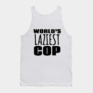 World's Laziest Cop Tank Top